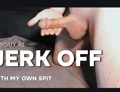 With My Own Spit My Cock Massaged and Milked