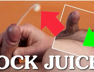 Cock Juices - Precum and Cumshot