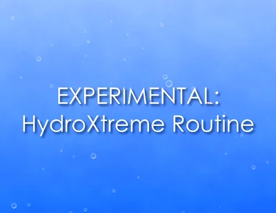 Experimental: Hydroxtreme Routine (with Piss)