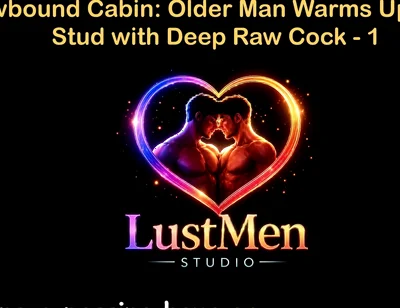 English Audio Gay Sex Story - Snowbound Cabin Older Man Warms up Young Stud with Deep Raw Cock - Part 1