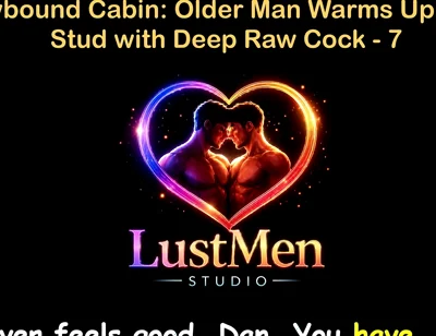 English Audio Gay Sex Story - Snowbound Cabin: Older Man Warms up Young Stud with Deep Raw Cock - Part 7