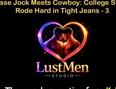 English Audio Gay Sex Story - Lacrosse Jock Meets Cowboy: College Stud Gets Rode Hard in Tight Jeans - Part 3