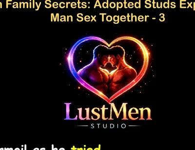 English Audio Gay Sex Story - Ranch Family Secrets: Adopted Studs Explore Raw Man Sex Together - Part 3